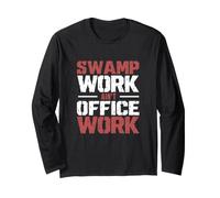Swamp Work Ain't Office Work Alligator Hunting Gator Hunters Long Sleeve T-Shirt