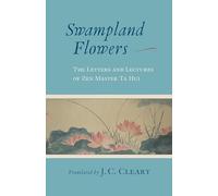 Swampland Flowers: The Letters and Lectures of Zen Master Ta Hui
