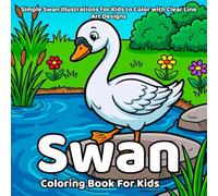 Swan Coloring Book: Simple Swan Illustrations for Kids to Color with Clear Line Art Designs