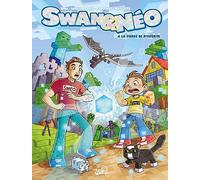 Swan et Néo T04: La Pierre de Mystérite