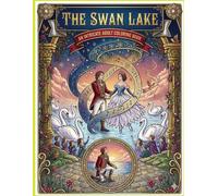 Swan Lake: An Intricate Adult Coloring Book: A Classical Ballet Journey in Art