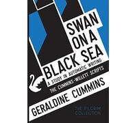 Swan on a Black Sea: A Study in Automatic Writing: The Cummins-Willett Scripts