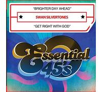 Swan Silvertones - Brighter Day Ahead / Get Right With God (Digital 45)