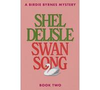 Swan Song: 2 (A Birdie Byrnes Mystery)