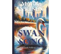 Swan Song: a Frank Sullivan novel (Frank Sullivan Mysteries)