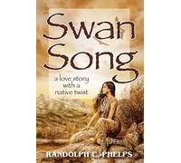 Swan Song: A Love Story with a Native Twist