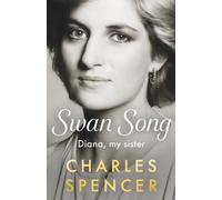 Swan Song: Diana, my sister. Beautiful. Beloved. Hunted.