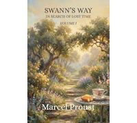 Swann's Way: In Search of Lost Time - Volume 1