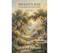 Swann's Way: In Search of Lost Time - Volume 1