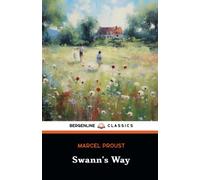 Swann's Way: In Search of Lost Time, Volume 1 (Annotated)