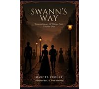 SWANN'S WAY: Remembrance Of Things Past, Volume One