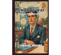 SWANN'S WAY: Remembrance Of Things Past, Volume One