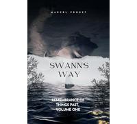 SWANN'S WAY: Remembrance Of Things Past, Volume One