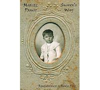Swann's Way: Swann's Way by Marcel Proust (Dual-Language Book) (French Classics in French and English)