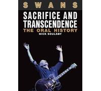 Swans: Sacrifice and Transcendence, Nick Soulsby,