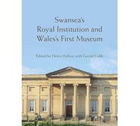 Swansea’s Royal Institution and Wales’s First Museum