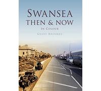 Swansea Then & Now (Then and Now)
