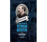 Swanson: The Life and Times of a Victorian Detective