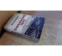 Swansong 1945: A Collective Diary from Hitler's Last Birthday to VE Day