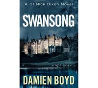 Swansong: 4 (DI Nick Dixon Crime)