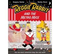Swapna Reddy Reggie Rabbit & the Metro Mice Paperback Book Swapna Reddy Multicolor
