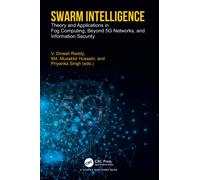 Swarm Intelligence : Theory and Applications in Fog Computing, Beyond 5G Networks, and Information Security