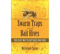 Swarm Traps and Bait Hives: The easy way to get bees for free.