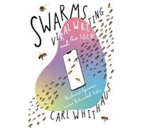 Swarms, Viral Writing, and the Local : Rhetoric and Social Dynamics across Networked Publics