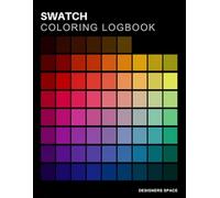 Swatch Logbook: Coloring Lab for Artists and Creatives