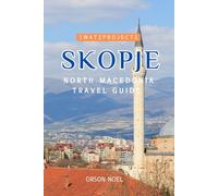 Swatzprojectz Skopje, North Macedonia Travel Guide: Your 24/7 Travel Companion! (Swatzproject Europe Tour)