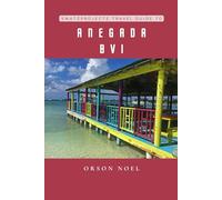 Swatzprojectz Travel Guide to Anegada BVI: Maps, Itineraries, Insider Tips and Tricks Included (British Virgin Island Adventures)