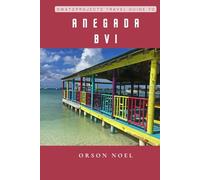 Swatzprojectz Travel Guide to Anegada BVI: Maps, Itineraries, Insider Tips and Tricks Included (British Virgin Island Adventures)