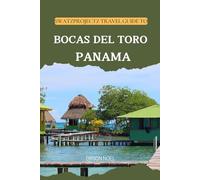 Swatzprojectz Travel Guide to Bocas Del Toro Panama: Expert Tips, Maps, Itinerary and Hidden Gems for All Travelers