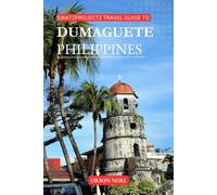 Swatzprojectz Travel Guide to Dumaguete Philippines: Maps, Itinenaries, Insider Tip and Tricks Revealed