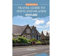 Swatzprojectz Travel Guide to Shetland Islands Scotland: Insider Tips, Hidden Gems, Maps, Itinerary & Local Secrets Revealed (Updated Island Tours)