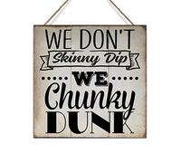 Swavecat Rustic Wood Wall Decor Sign We Don't Skinny Dip We Chunky Dunk Sign Plaque Vintage Farmhouse Wall Hanging Sign Art Decor Plaque with Quotes for Home 8x8in Birthday Housewarming Gift