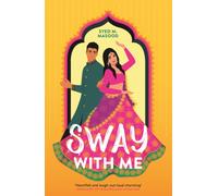 Sway With Me : A gorgeous romcom for fans of Sandhya Menon and Jenny Han