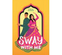 Sway With Me : A gorgeous romcom for fans of Sandhya Menon and Jenny Han