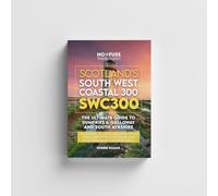 SWC300 Guide Book - The Ultimate Guide To Scotland’s South West Coastal 300