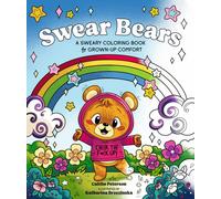 Swear Bears : A Sweary Colouring Book for Grown-Up Comfort