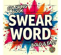 Swear Word bold and easy coloring book: for adults featuring groovy and funny cuss word designs for stress relief and relaxation