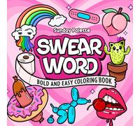 Swear Word Bold and Easy Coloring Book: Super Cute Illustrations for Adults Featuring Groovy & Funny Quotes, Cute Pictures, and More with Simple and Big Designs for Relaxation