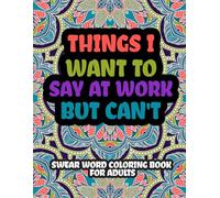 Swear Word Coloring Book For Adults: A Funny and Therapeutic Coloring Pages - Sweary Motivational Quotes and Inspirational Phrases for Stress Relief and Relaxation
