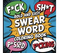 Swear Word Coloring Book For Adults: A Hilarious Adult Coloring Book for Stress Relief, Relaxation, and Creative Fun with Sassy Swear Words