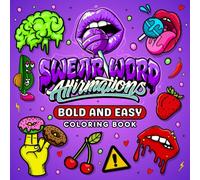 Swear Word Coloring Book for Adults: Bold and Easy Thick-Lined Cuss Word Affirmations and Motivational Sayings for Sassy Women to Color (Swearing Coloring Books for Adults)