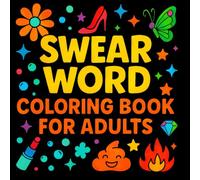 Swear Word Coloring Book for Adults: Bold & Easy Funny Coloring Pages for Stress Relief & Relaxation