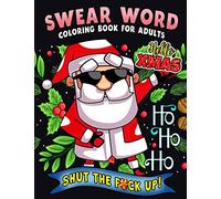 Swear Word Coloring Book for Adults: Christmas Collection Sweary Coloring book For Fun and Stress Relief