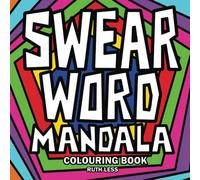 Swear Word Mandala Coloring Book: For Adults and Seniors. Simple and Easy Designs with Bold Lines, Large Spaces.