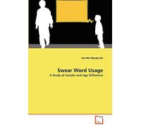 Swear Word Usage: A Study of Gender and Age Difference