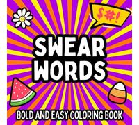Swear Words Bold and Easy Coloring Book: Coloring Book for Adults, Bold and Easy, Simple, Relaxing and Big Designs Featuring Swear Words (Bold & Easy Coloring book)